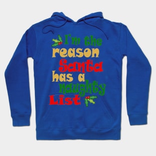 I'm The Reason Santa Has a Naughty List Hoodie